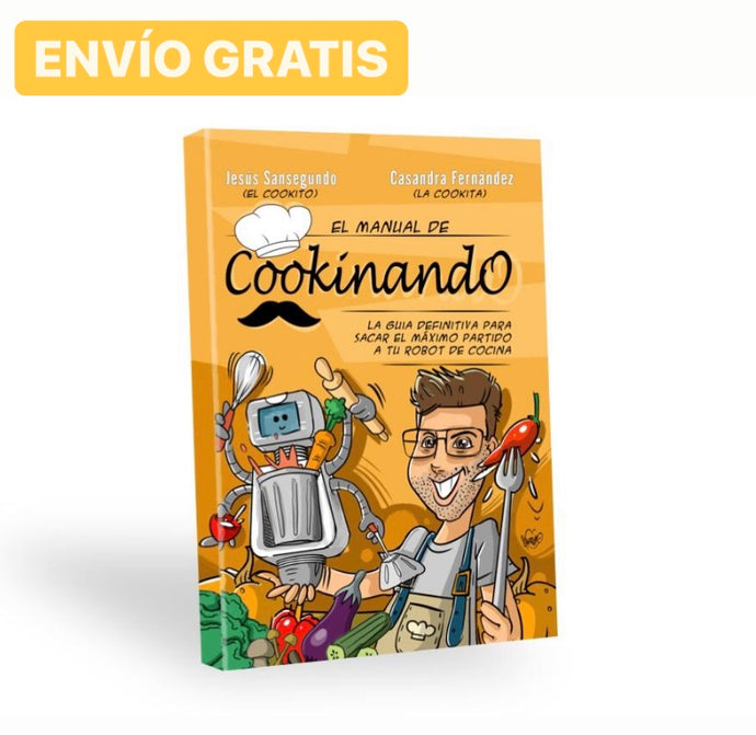 El manual de Cookinando: La guía definitiva para sacar el MÁXIMO partido a tu robot de cocina